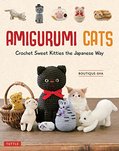 Amigurumi Cats: Crochet Sweet Kitties the Japanese Way von Tuttle Publishing