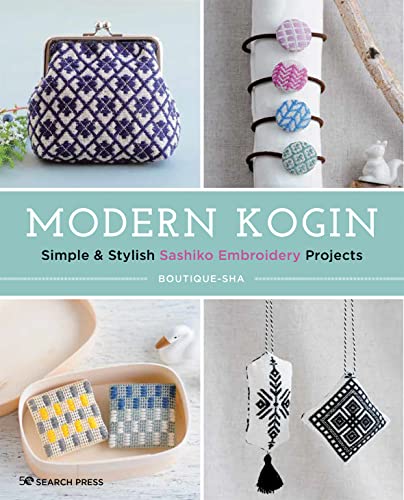 Modern Kogin: Simple & Stylish Sashiko Embroidery Projects von Search Press