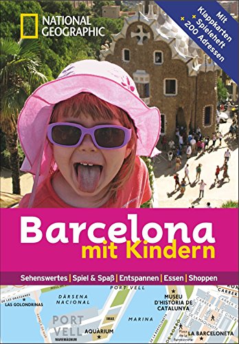 Barcelona mit Kindern: National Geographic Familien-Reiseführer Barcelona – Kompakt und zur schnellen Orientierung voll mit den Highlights für den ... ... Essen, Shoppen. Mit Klappkarten. 200 Adressen