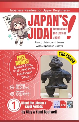 About the Jomon and Yayoi Periods: Read, Listen, and Learn with Japanese Essays (Japan's Jidai, Band 1) von Independently published