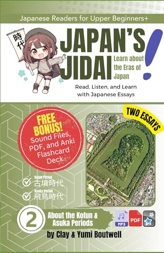 About the Kofun and Asuka Periods: Read, Listen, and Learn with Japanese Essays (Japan's Jidai, Band 2) von Independently published
