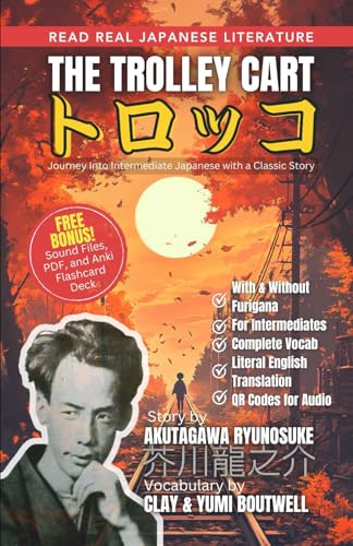 Akutagawa's The Trolley Cart トロッコ Japanese Reader: Journey into Intermediate Japanese with a Classic Story (芥川龍之介 Akutagawa Ryunosuke Japanese Readers) von Independently published
