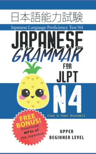 Japanese Grammar for JLPT N4: Master the Japanese Language Proficiency Test N4 von Independently published