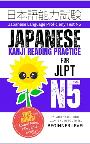 Japanese Kanji Reading Practice: Master the Japanese Language Proficiency Test N5 Japanese Kanji Reading Practice: Master the Japanese Language Proficiency Test N5 von Independently published