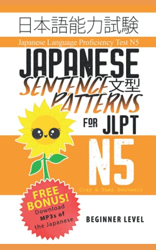 Japanese Sentence Patterns for JLPT N5: Master the Japanese Language Proficiency Test N5 Japanese Sentence Patterns for JLPT N5: Master the Japanese Language Proficiency Test N5