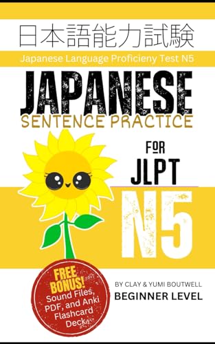 Japanese Sentence Practice for JLPT N5: Master the Japanese Language Proficiency Test N5 Japanese Sentence Practice for JLPT N5: Master the Japanese Language Proficiency Test N5 von Independently published