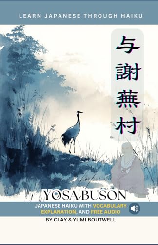 Learn Japanese through Haiku - Yosa Buson: Enjoy Japanese culture while building your vocabulary and grammar Learn Japanese through Haiku - Yosa Buson: Enjoy Japanese culture while building your vocabulary and grammar von Independently published