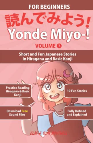 Yonde Miyo-! Volume 3: Short and Fun Japanese Stories in Hiragana and Basic Kanji Yonde Miyo-! Volume 3: Short and Fun Japanese Stories in Hiragana and Basic Kanji