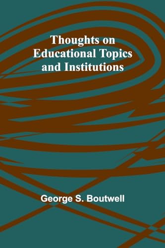 Thoughts on Educational Topics and Institutions von Alpha Edition