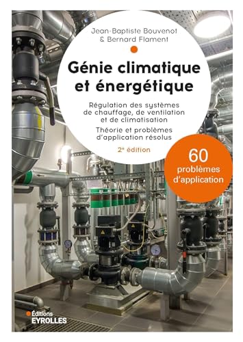 Génie climatique et énergétique - 2e édition: Régulation des systèmes de chauffage, de ventilation et de climatisation. von EYROLLES