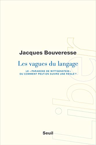 "Les Vagues du langage. Le ""paradoxe de Wittgenstein"" ou comment peut-on suivre une règle ?"