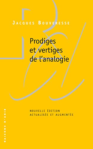 Prodiges et vertiges de l’analogie: De l’abus des belles-lettres dans la pensée