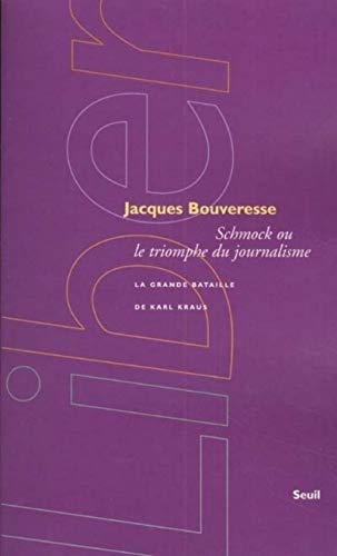 Schmock ou le Triomphe du journalisme: La grande bataille de Karl Kraus