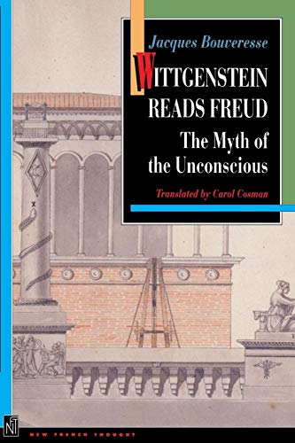 Wittgenstein Reads Freud: The Myth of the Unconscious (New French Thought)