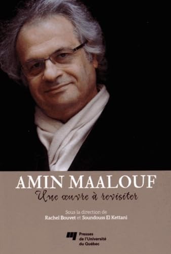 AMIN MAALOUF UNE OEUVRE A REVISITER: Une oeuvre à revisiter