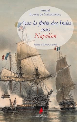 Avec la flotte des Indes sous Napoléon von Editions Voilier Rouge