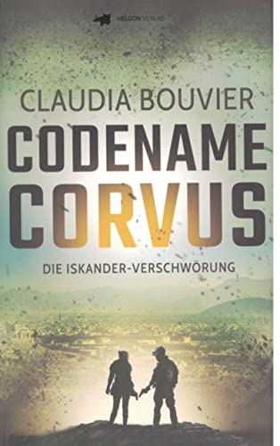 Codename Corvus Thriller: Band 1 Die Iskander - Verschwörung von Helgon Verlag