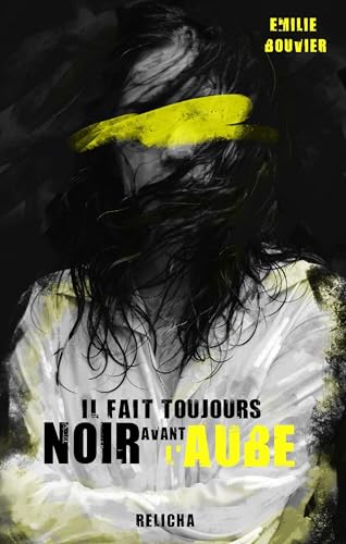 Il fait toujours noir avant l'Aube von Relicha