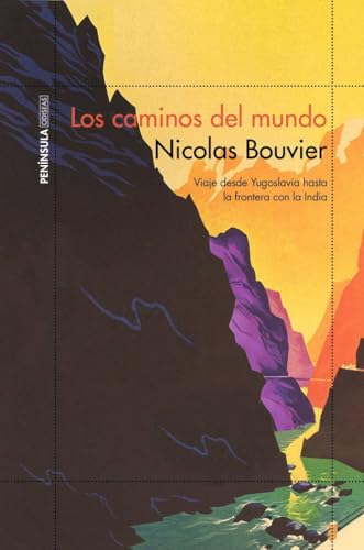 Los caminos del mundo: Viaje desde Yogoslavia hasta la frontera con la India (ODISEAS, Band 1) von Ediciones Península