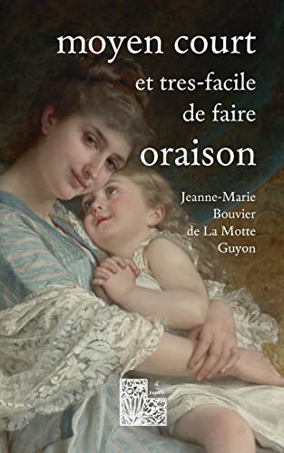 Moyen court et très-facile de faire oraison: Ambula coràm me & esto perfectus von BoD – Books on Demand – Frankreich