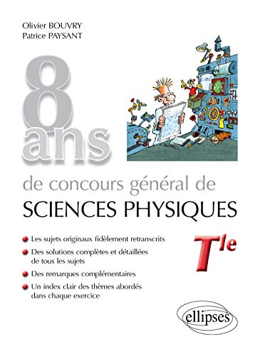 8 ans de Concours général de sciences physiques - sujets corrigés de 2012 à 2019 von ELLIPSES