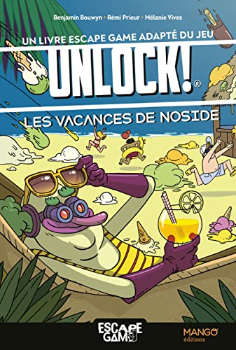 Les vacances de Noside : un livre escape game adapté du jeu Unlock!: Livre escape-game von MANGO