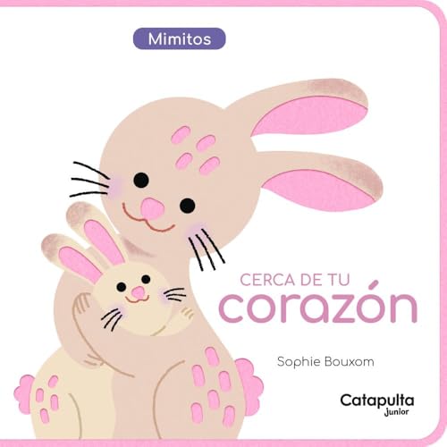 Cerca de tu corazón (Mimitos) von Catapulta Editores