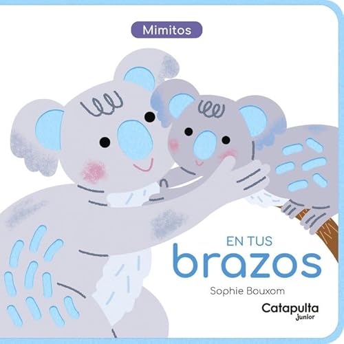 En tus brazos (Mimitos) von Catapulta Editores