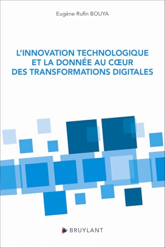 L'innovation technologique et la donnée au coeur des transformations digitales: Les développements et les actes du 3e Forum international du Numérique (Congo) von BRUYLANT