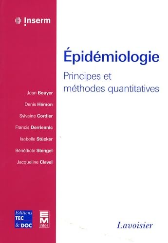 Épidémiologie - Principes et méthodes quantitatives: Principes et méthodes quantitatives