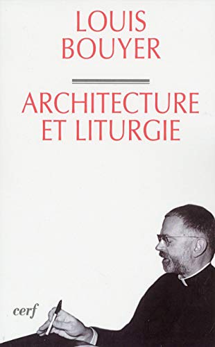 ARCHITECTURE ET LITURGIE von CERF