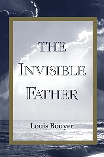 Invisible Father: Approaches to the Mystery of the Divinity (Vol. 3 [Of a Three Volume Triology on the Son, the Spirit an) von T&T Clark