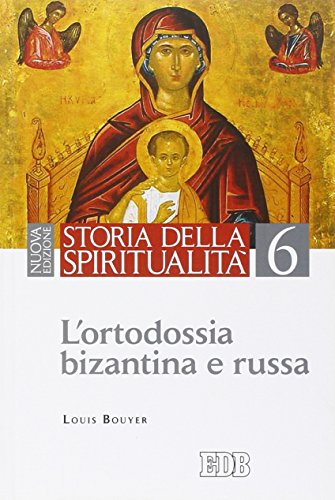 Storia della spiritualità. L'ortodossia bizantina e russa (Vol. 6) von edb