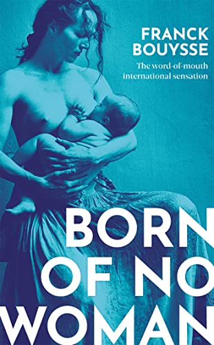 Born of No Woman: The Word-Of-Mouth International Bestseller von Weidenfeld & Nicolson
