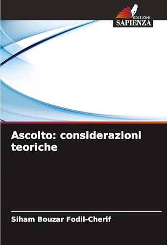 Ascolto: considerazioni teoriche von Edizioni Sapienza