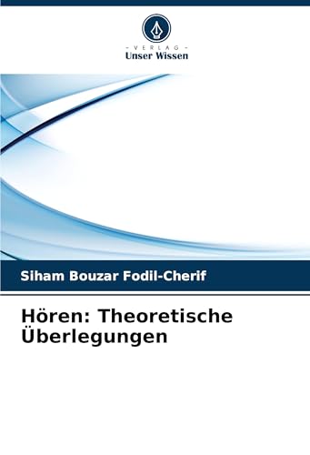 Hören: Theoretische Überlegungen: DE von Verlag Unser Wissen