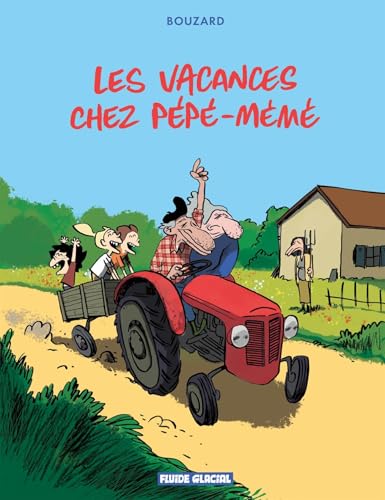 Les Vacances chez Pépé-Mémé - tome 01: Tome 1 von FLUIDE GLACIAL