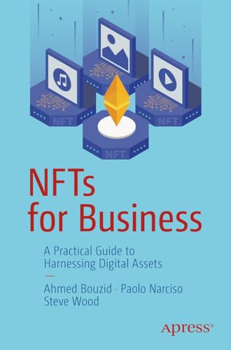 NFTs for Business: A Practical Guide to Harnessing Digital Assets von Apress