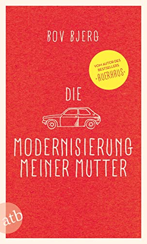 Die Modernisierung meiner Mutter: Geschichten Die Modernisierung meiner Mutter: Geschichten