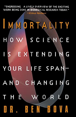 Immortality: How Science Is Extending Your Life Span--And Changing the World Immortality: How Science Is Extending Your Life Span--And Changing the World von Harper Perennial