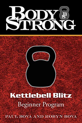 Body Strong Kettlebell Blitz: Beginner Program von iUniverse.com