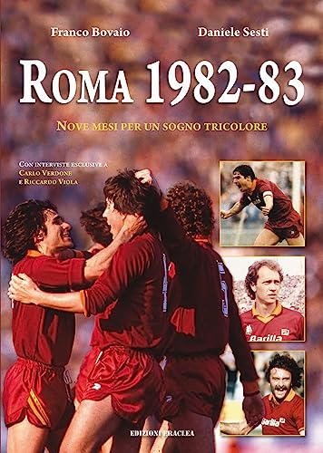 Roma 1982-83. Nove mesi per un sogno tricolore von Edizioni Eraclea