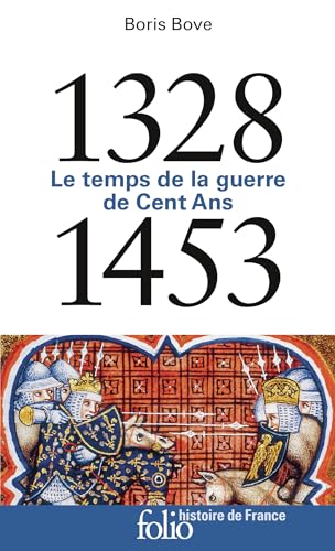 1328-1453: Le temps de la guerre de Cent Ans