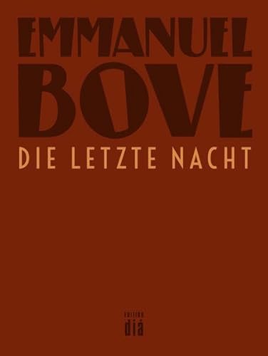 Die letzte Nacht: Roman (Werkausgabe Emmanuel Bove)