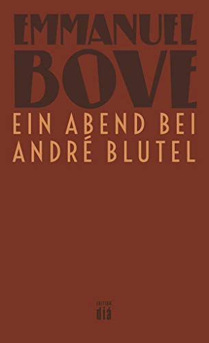 Ein Abend bei André Blutel: Roman (Werkausgabe Emmanuel Bove)
