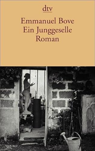 Ein Junggeselle: Roman von dtv Verlagsgesellschaft mbH & Co. KG
