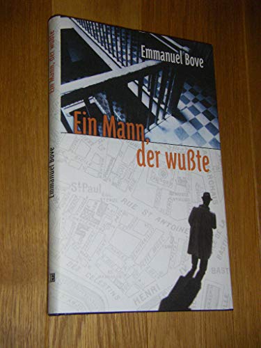Ein Mann, der wusste: Roman. Aus d. Französ. v. Gabriela Zehnder