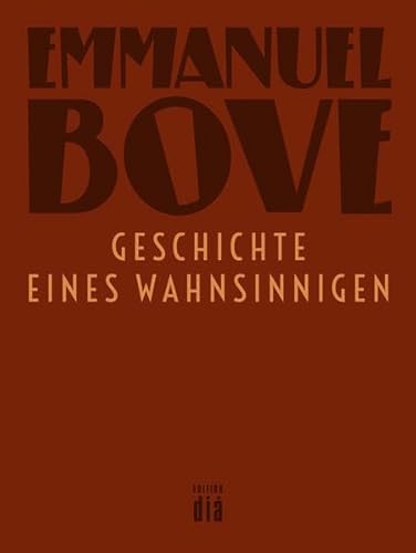 Geschichte eines Wahnsinnigen: Erzählungen (Werkausgabe Emmanuel Bove)
