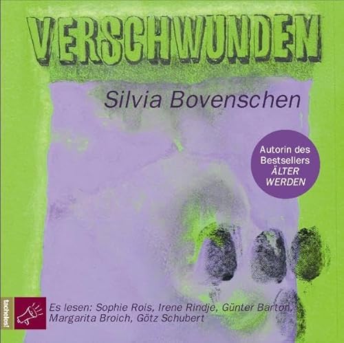 Verschwunden: Eine Sammlung: zwanzig Erzählungen, acht Monologe, vier Gespräche und ein Tagebuch