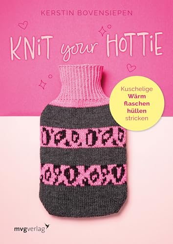 Knit your hottie: Kuschelige Wärmflaschenhüllen stricken I In verschiedenen Designs: Basic, Leopard, Zöpfe, Streifen, Punkte, Filz und vieles mehr